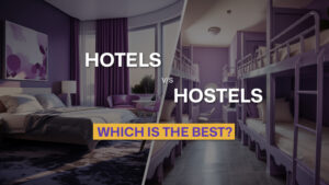 Hotels vs Hostels – Which is the best choice for your next staycation?
