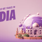 Why Should We Travel in India?