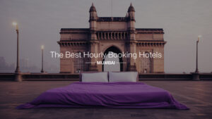 5 Hourly Booking Hotels In Mumbai To Check Out