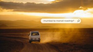 mumbai to manali creating the perfect road trip