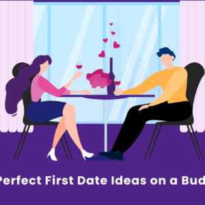 70 Perfect First Date Ideas on a Budget