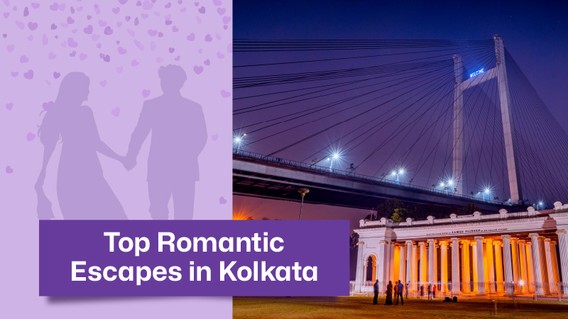 Romantic Escapes: Top 10 Places to Visit in Kolkata for Couples