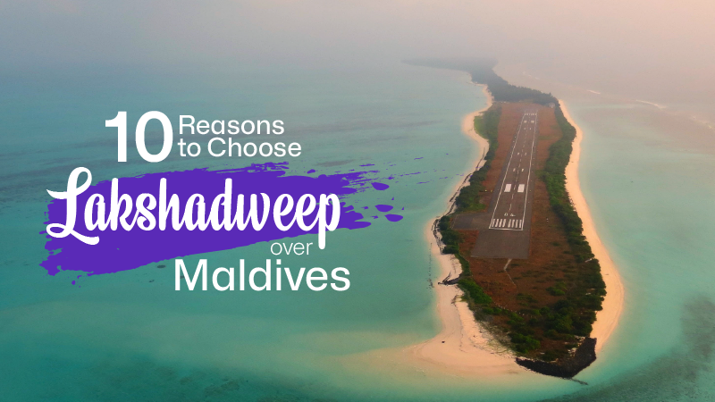 10 Reasons To Choose Lakshadweep Over Maldives!