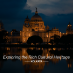 Exploring the Rich Cultural Heritage: Top Tourist Attractions in Kolkata